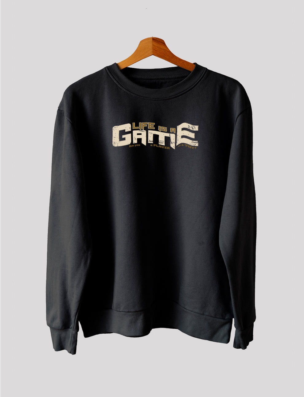 Life Is A Game Sweatshirt